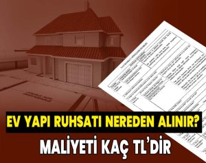 Ev Yapı Ruhsatı Nereden Alınır Maliyeti Kaç TL’dir