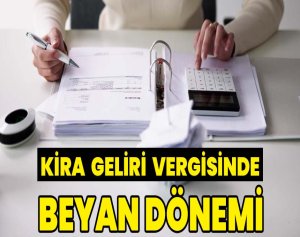 Kira Geliri Vergisinde Beyan Dönemi Başladı!