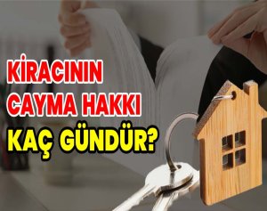 Kiracının Cayma Hakkı Kaç Gündür?