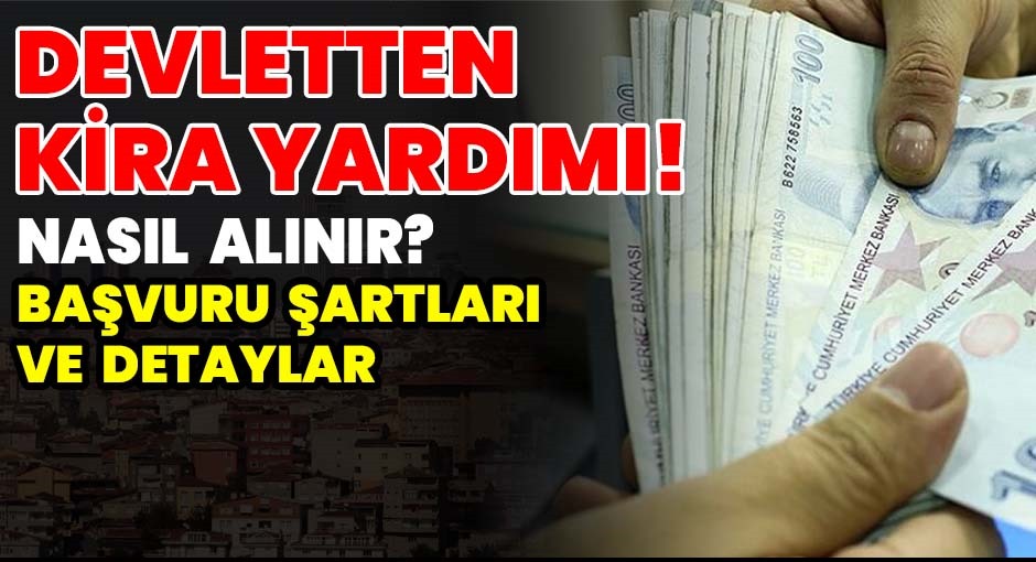 Devletten Kira Yardımı! Nasıl Alınır Başvuru Şartları ve Detaylar