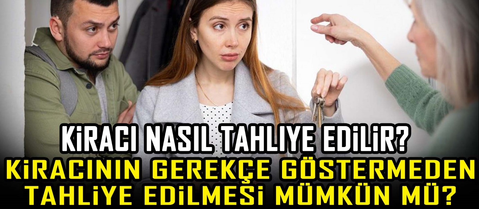 Kiracı Nasıl Tahliye Edilir? Kiracının Gerekçe Göstermeden Tahliye Edilmesi Mümkün mü ?